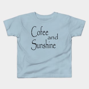 Coffee And Sunshine Kids T-Shirt